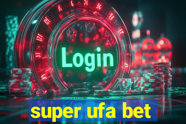 super ufa bet